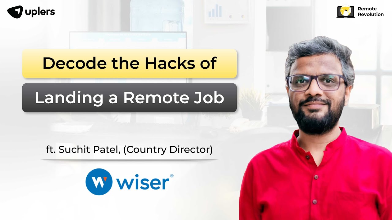 Amazing Hacks for Landing a Remote Job, Ft. Suchit Patel, Wiser