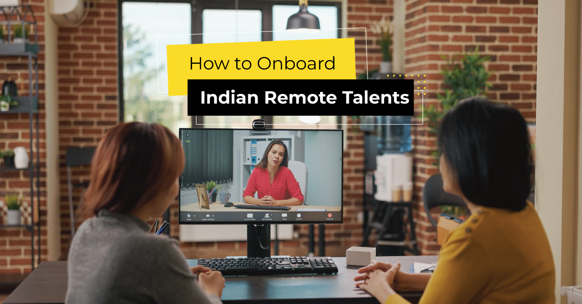 Remote Onboarding: How To Onboard Indian Remote Talents